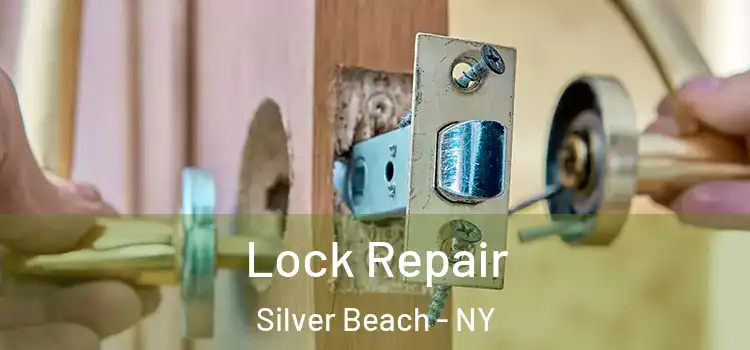 Lock Repair Silver Beach - NY