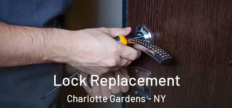 Lock Replacement Charlotte Gardens - NY