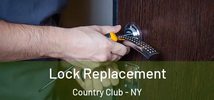  Lock Replacement Country Club - NY