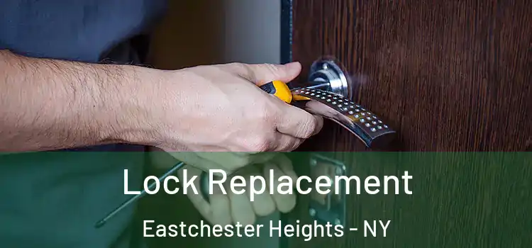 Lock Replacement Eastchester Heights - NY