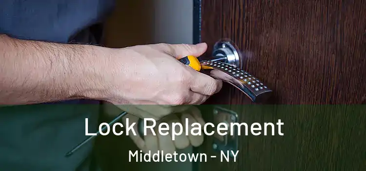 Lock Replacement Middletown - NY