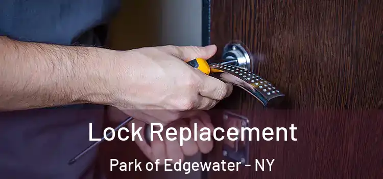  Lock Replacement Park of Edgewater - NY
