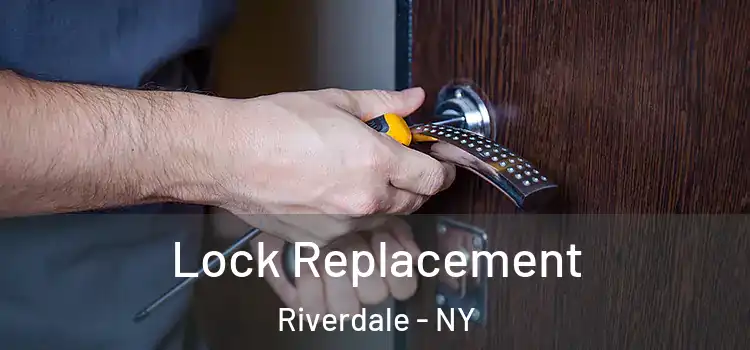  Lock Replacement Riverdale - NY