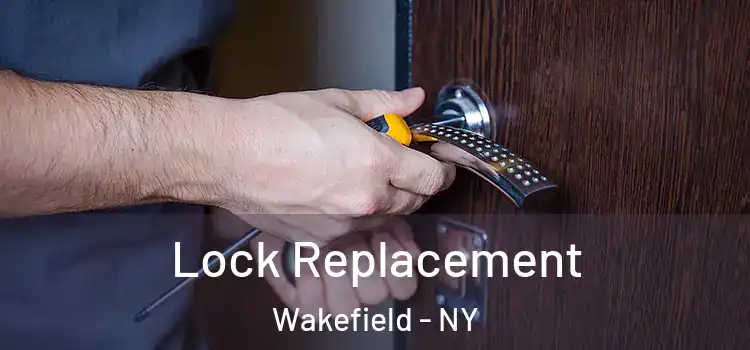 Lock Replacement Wakefield - NY
