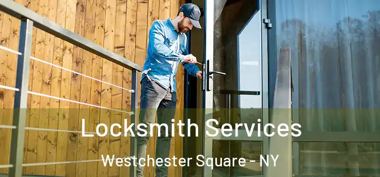 Locksmith Services Westchester Square - NY
