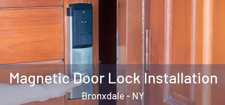  Magnetic Door Lock Installation Bronxdale - NY