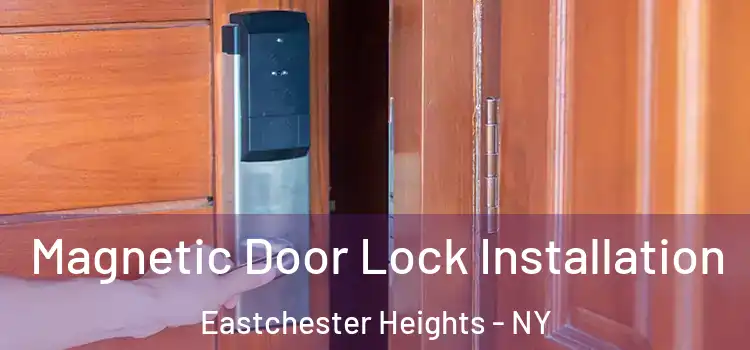  Magnetic Door Lock Installation Eastchester Heights - NY