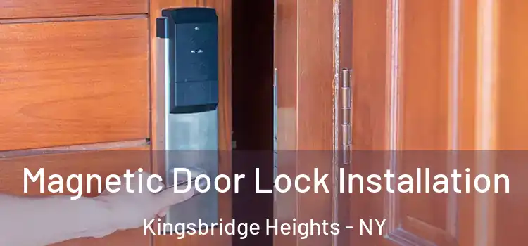  Magnetic Door Lock Installation Kingsbridge Heights - NY