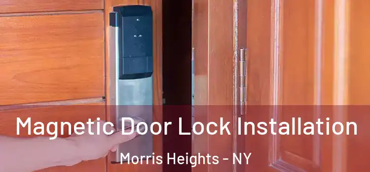  Magnetic Door Lock Installation Morris Heights - NY