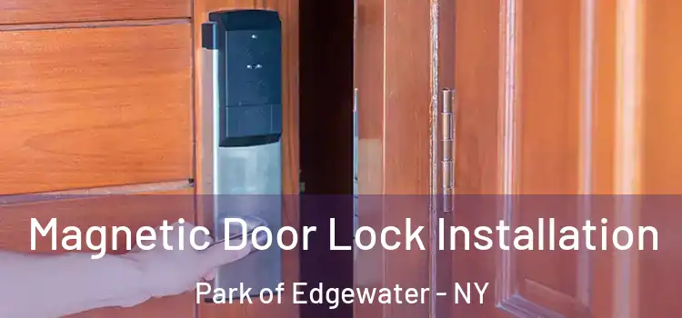  Magnetic Door Lock Installation Park of Edgewater - NY