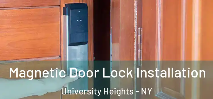  Magnetic Door Lock Installation University Heights - NY