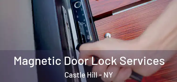  Magnetic Door Lock Services Castle Hill - NY