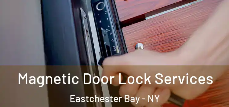  Magnetic Door Lock Services Eastchester Bay - NY