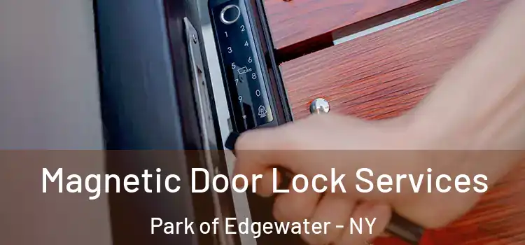 Magnetic Door Lock Services Park of Edgewater - NY