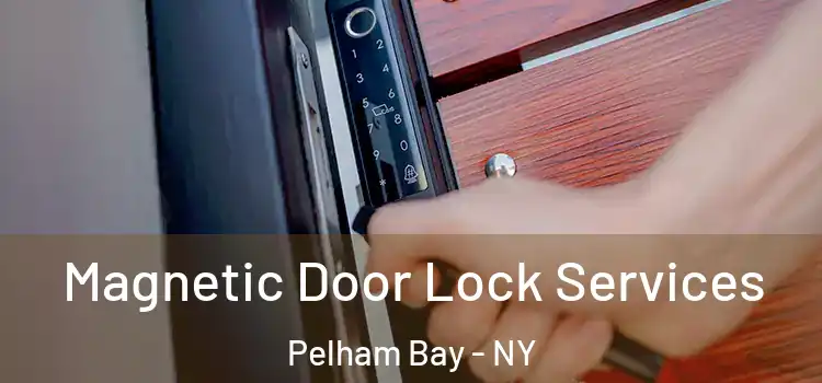  Magnetic Door Lock Services Pelham Bay - NY