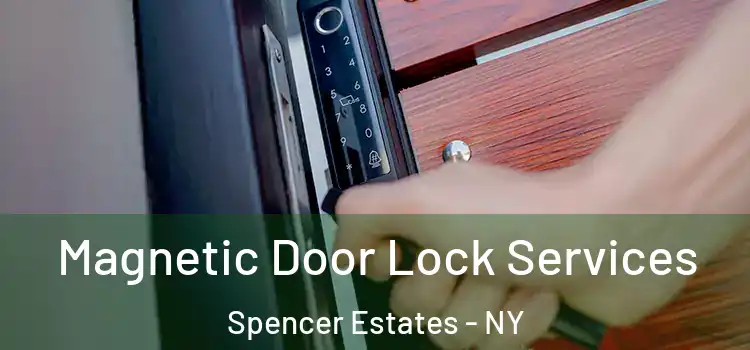  Magnetic Door Lock Services Spencer Estates - NY