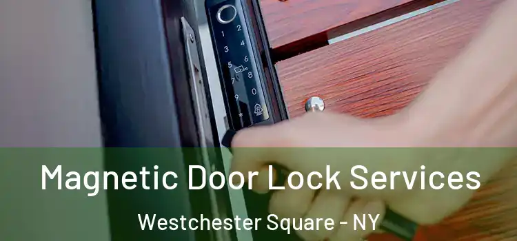 Magnetic Door Lock Services Westchester Square - NY