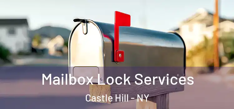 Mailbox Lock Services Castle Hill - NY