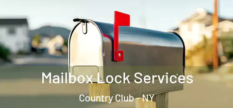 Mailbox Lock Services Country Club - NY