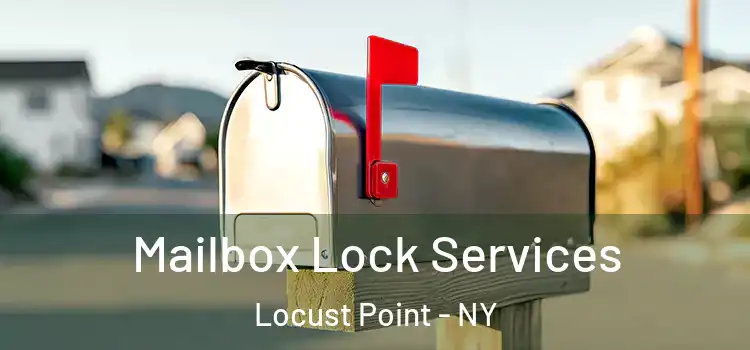Mailbox Lock Services Locust Point - NY