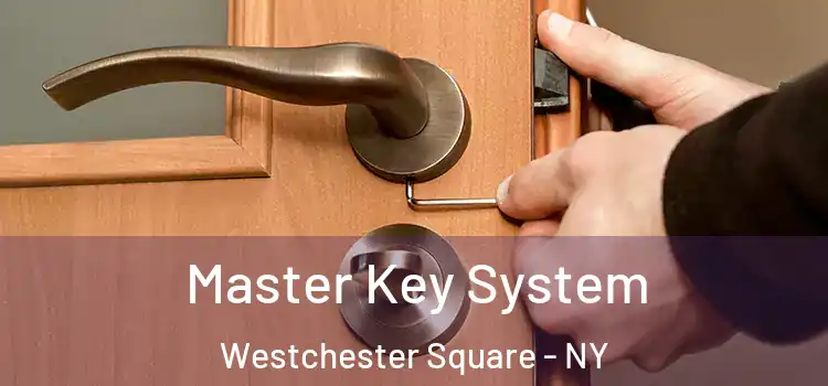 Master Key System Westchester Square - NY