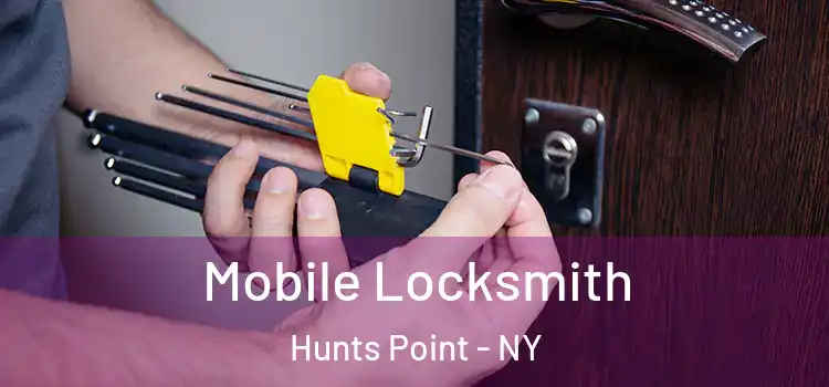 Mobile Locksmith Hunts Point - NY