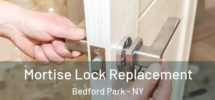  Mortise Lock Replacement Bedford Park - NY