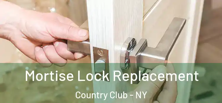 Mortise Lock Replacement Country Club - NY