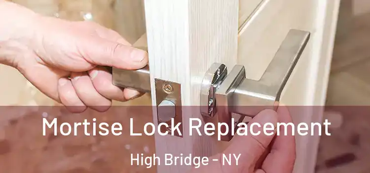 Mortise Lock Replacement High Bridge - NY