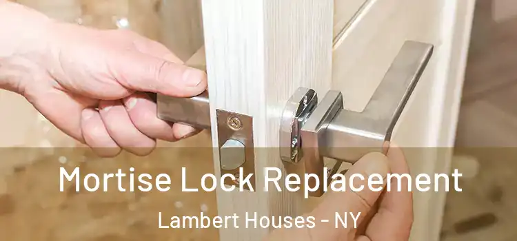  Mortise Lock Replacement Lambert Houses - NY