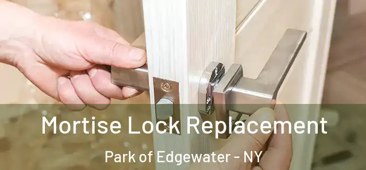 Mortise Lock Replacement Park of Edgewater - NY