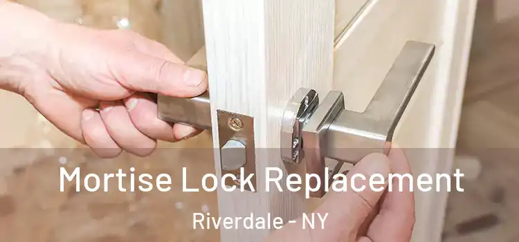 Mortise Lock Replacement Riverdale - NY