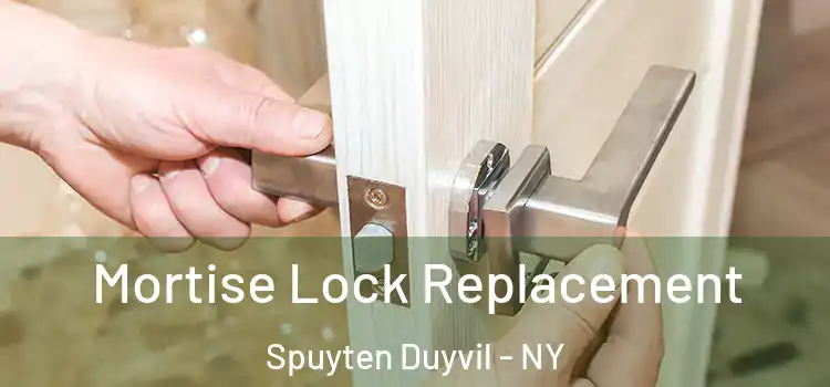 Mortise Lock Replacement Spuyten Duyvil - NY