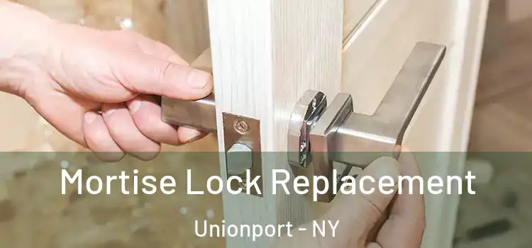 Mortise Lock Replacement Unionport - NY
