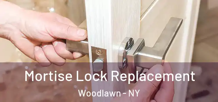  Mortise Lock Replacement Woodlawn - NY