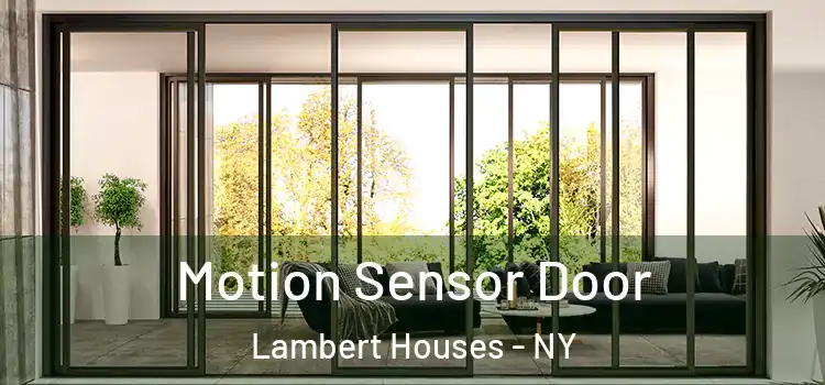 Motion Sensor Door Lambert Houses - NY