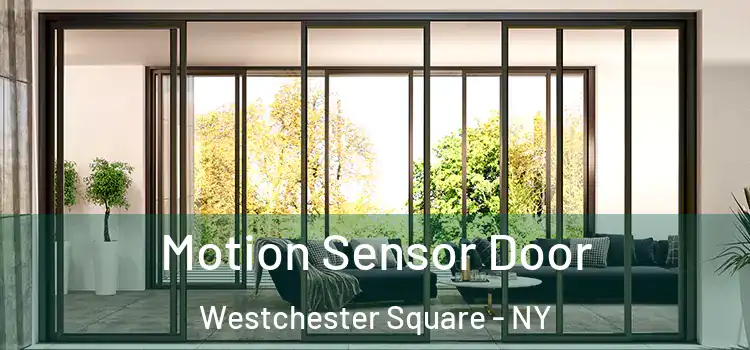 Motion Sensor Door Westchester Square - NY