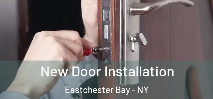  New Door Installation Eastchester Bay - NY