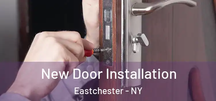 New Door Installation Eastchester - NY