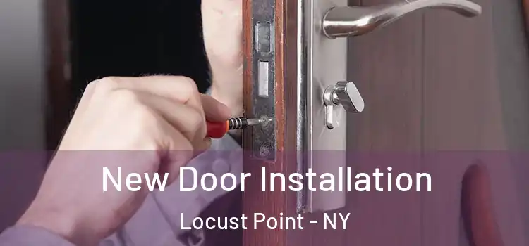 New Door Installation Locust Point - NY