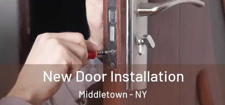 New Door Installation Middletown - NY