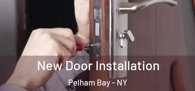 New Door Installation Pelham Bay - NY