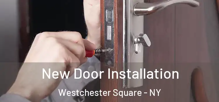 New Door Installation Westchester Square - NY
