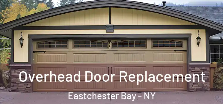  Overhead Door Replacement Eastchester Bay - NY