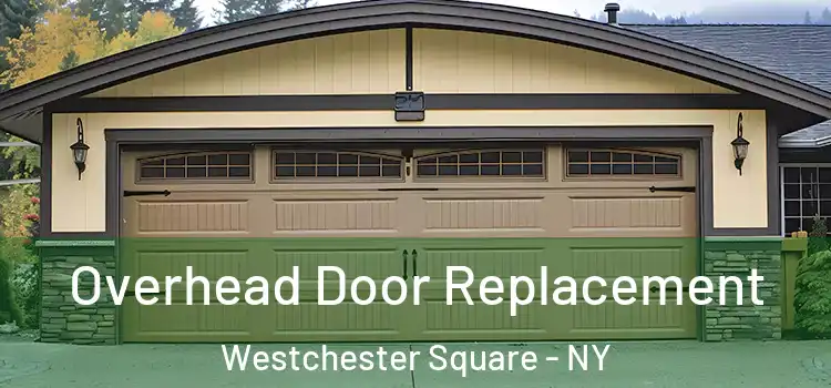  Overhead Door Replacement Westchester Square - NY