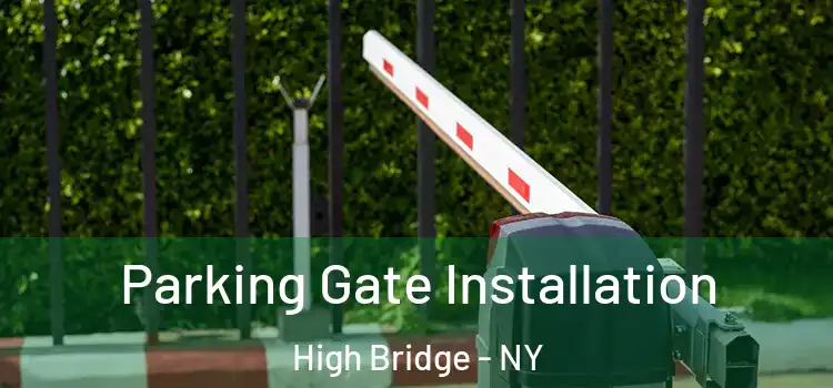 Parking Gate Installation High Bridge - NY