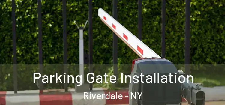 Parking Gate Installation Riverdale - NY