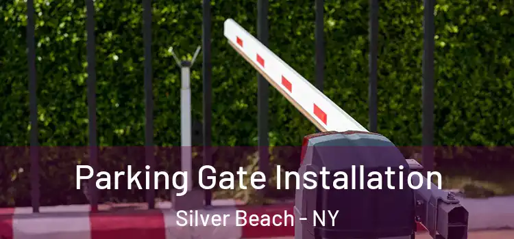 Parking Gate Installation Silver Beach - NY