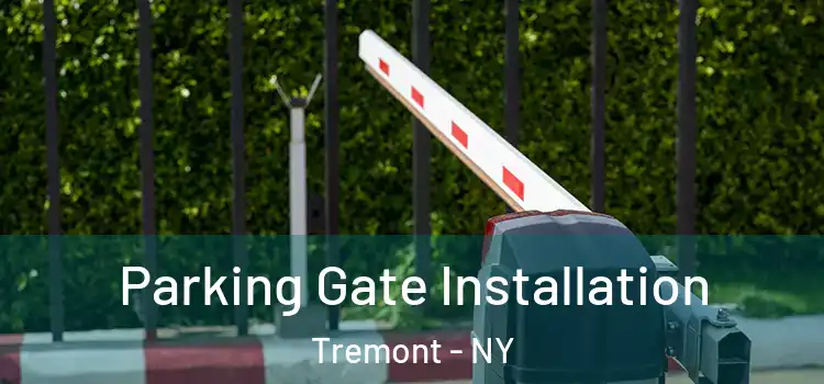 Parking Gate Installation Tremont - NY