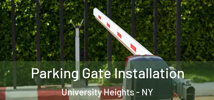 Parking Gate Installation University Heights - NY